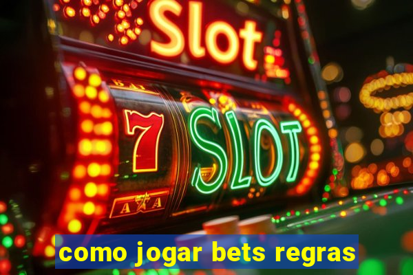 como jogar bets regras